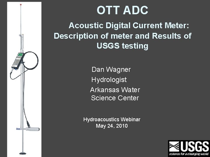 OTT ADC Acoustic Digital Current Meter: Description of meter and Results of USGS testing