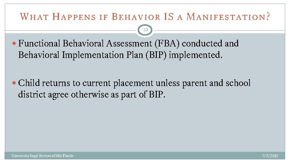 What Happens if Behavior IS a Manifestation? 10 Functional Behavioral Assessment (FBA) conducted and