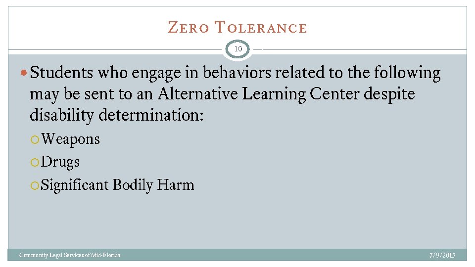 Zero Tolerance 10 Students who engage in behaviors related to the following may be