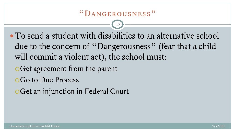 “Dangerousness” 13 To send a student with disabilities to an alternative school due to