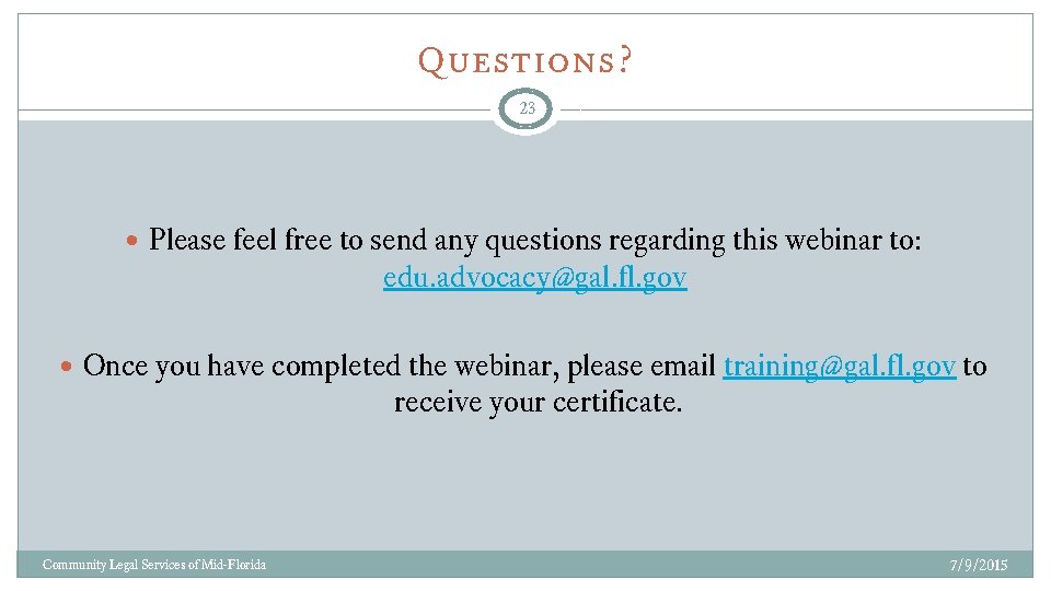 Questions? 23 Please feel free to send any questions regarding this webinar to: edu.