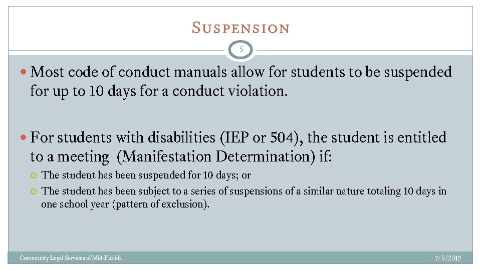 Suspension 5 Most code of conduct manuals allow for students to be suspended for