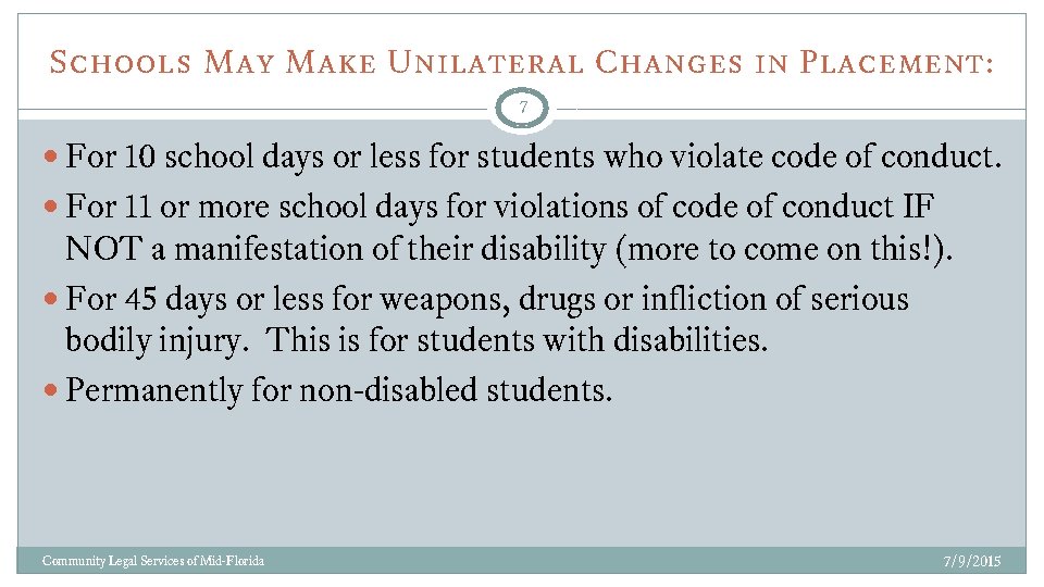 Schools May Make Unilateral Changes in Placement: 7 For 10 school days or less