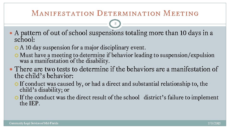 Manifestation Determination Meeting 8 A pattern of out of school suspensions totaling more than