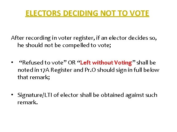 ELECTORS DECIDING NOT TO VOTE After recording in voter register, if an elector decides