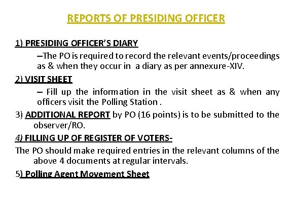 REPORTS OF PRESIDING OFFICER 1) PRESIDING OFFICER’S DIARY –The PO is required to record