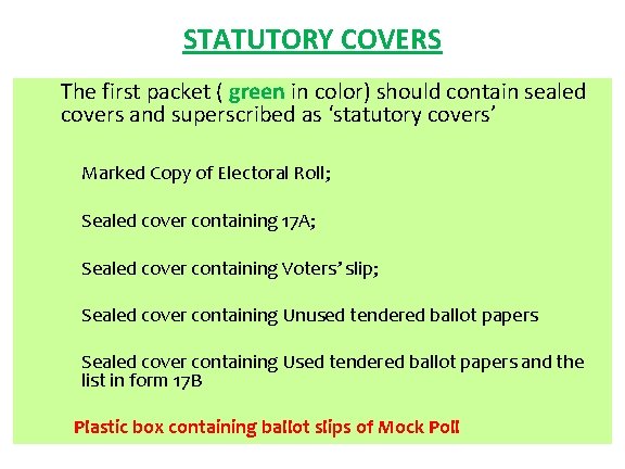 STATUTORY COVERS The first packet ( green in color) should contain sealed covers and