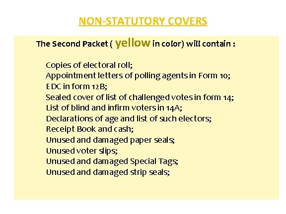 NON-STATUTORY COVERS The Second Packet ( yellow in color) will contain : Copies of