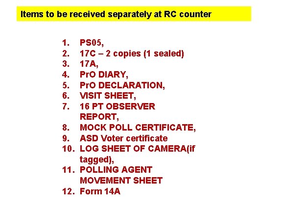 Items to be received separately at RC counter 1. 2. 3. 4. 5. 6.