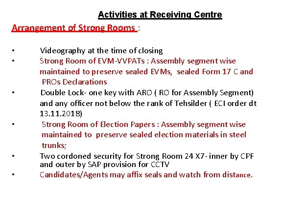 Activities at Receiving Centre Arrangement of Strong Rooms : • • • Videography at