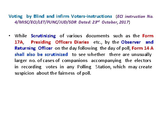Voting by Blind and infirm Voters-instructions (ECI instruction No. 4/MISC/ECI/LET/FUNC/JUD/SDR Dated: 23 rd October,
