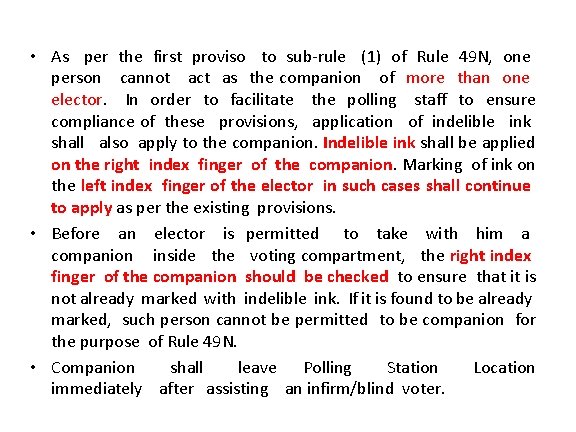  • As per the first proviso to sub-rule (1) of Rule 49 N,