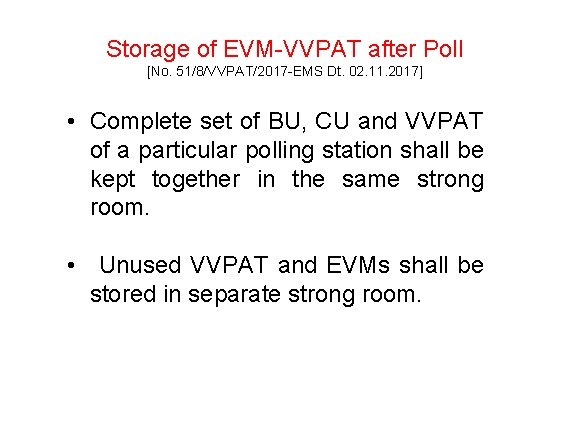 Storage of EVM-VVPAT after Poll [No. 51/8/VVPAT/2017 -EMS Dt. 02. 11. 2017] • Complete