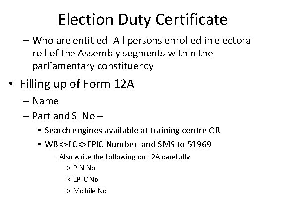 Election Duty Certificate – Who are entitled- All persons enrolled in electoral roll of