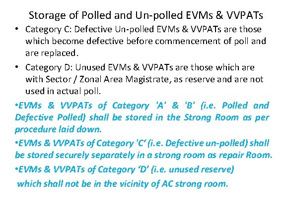 Storage of Polled and Un-polled EVMs & VVPATs • Category C: Defective Un-polled EVMs