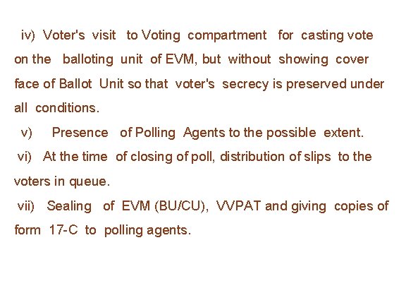  iv) Voter's visit to Voting compartment for casting vote on the balloting unit