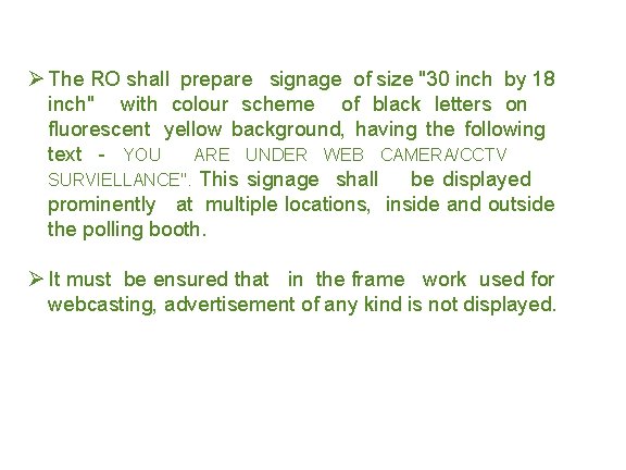 Ø The RO shall prepare signage of size "30 inch by 18 inch" with