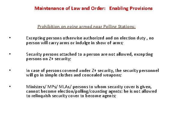 Maintenance of Law and Order: Enabling Provisions Prohibition on going armed near Polling Stations: