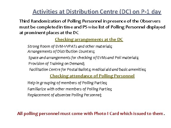 Activities at Distribution Centre (DC) on P-1 day Third Randomization of Polling Personnel in
