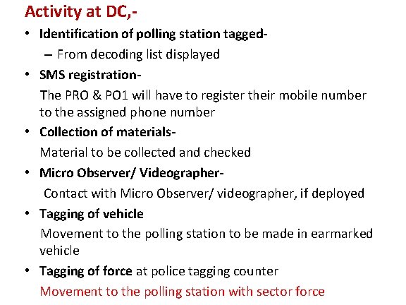 Activity at DC, • Identification of polling station tagged– From decoding list displayed •