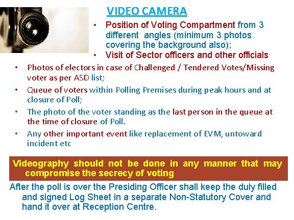 VIDEO CAMERA • • • Position of Voting Compartment from 3 different angles (minimum