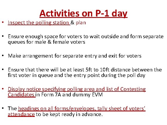 Activities on P-1 day • Inspect the polling station & plan • Ensure enough