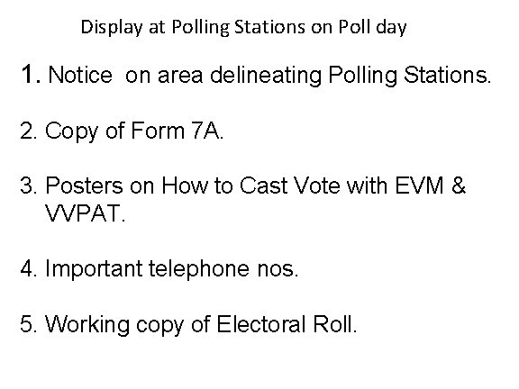 Display at Polling Stations on Poll day 1. Notice on area delineating Polling Stations.