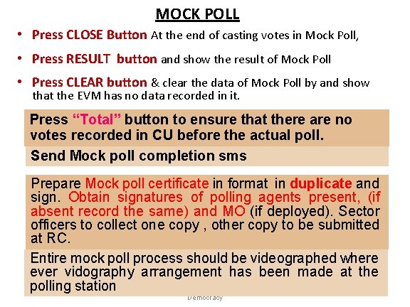MOCK POLL • Press CLOSE Button At the end of casting votes in Mock