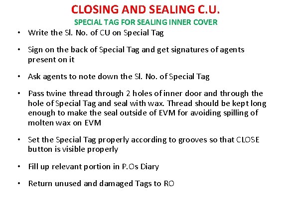 CLOSING AND SEALING C. U. SPECIAL TAG FOR SEALING INNER COVER • Write the