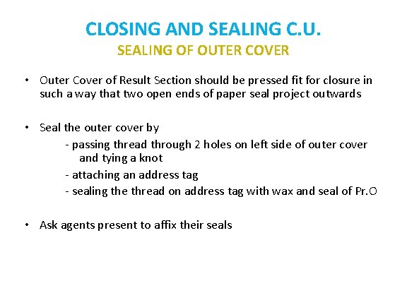 CLOSING AND SEALING C. U. SEALING OF OUTER COVER • Outer Cover of Result