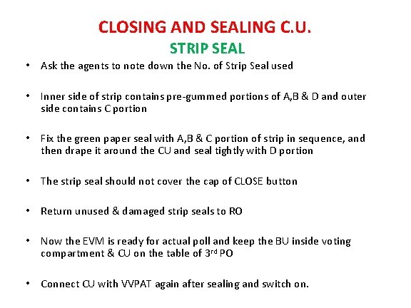 CLOSING AND SEALING C. U. STRIP SEAL • Ask the agents to note down