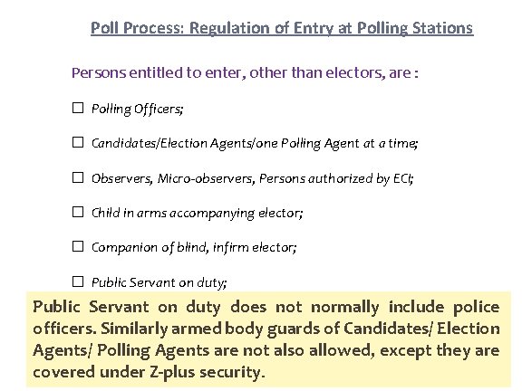 Poll Process: Regulation of Entry at Polling Stations Persons entitled to enter, other than