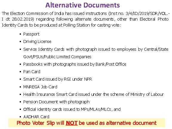 Alternative Documents The Election Commission of India has issued instructions (Inst no. 3/4/ID/2019/SDR/VOL. I