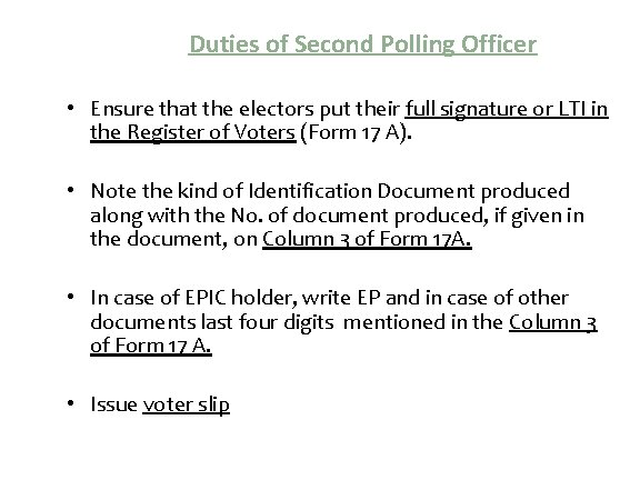 Duties of Second Polling Officer • Ensure that the electors put their full signature
