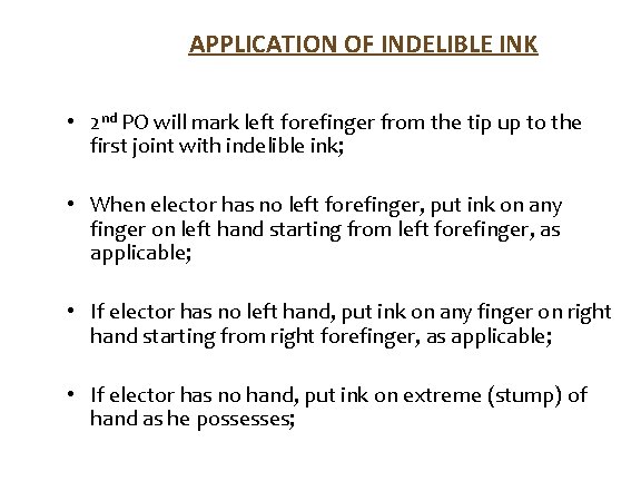 APPLICATION OF INDELIBLE INK • 2 nd PO will mark left forefinger from the