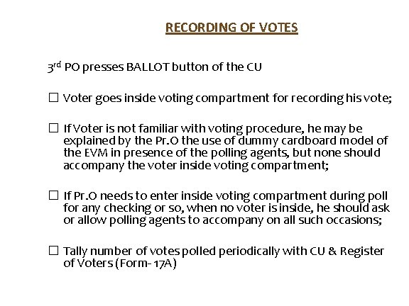 RECORDING OF VOTES 3 rd PO presses BALLOT button of the CU � Voter