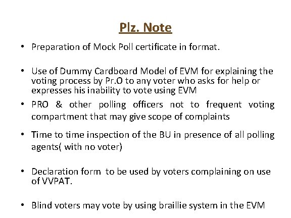 Plz. Note • Preparation of Mock Poll certificate in format. • Use of Dummy