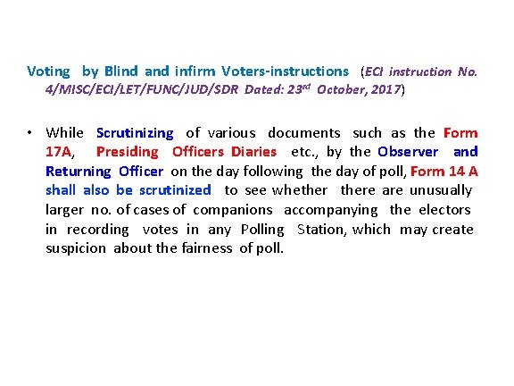 Voting by Blind and infirm Voters-instructions (ECI instruction No. 4/MISC/ECI/LET/FUNC/JUD/SDR Dated: 23 rd October,