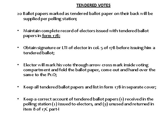 TENDERED VOTES 20 Ballot papers marked as tendered ballot paper on their back will