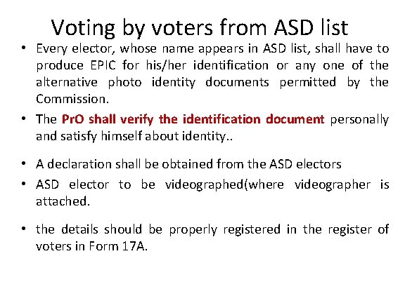 Voting by voters from ASD list • Every elector, whose name appears in ASD