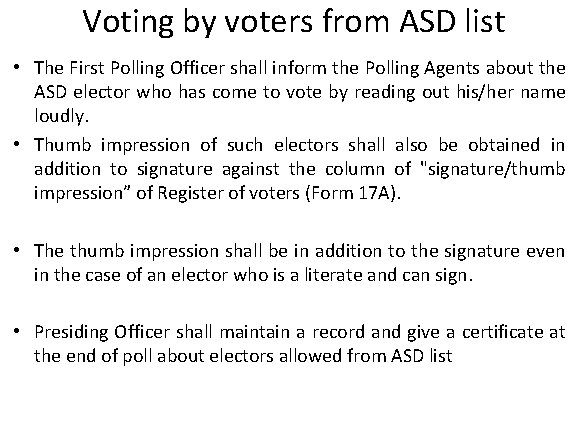 Voting by voters from ASD list • The First Polling Officer shall inform the