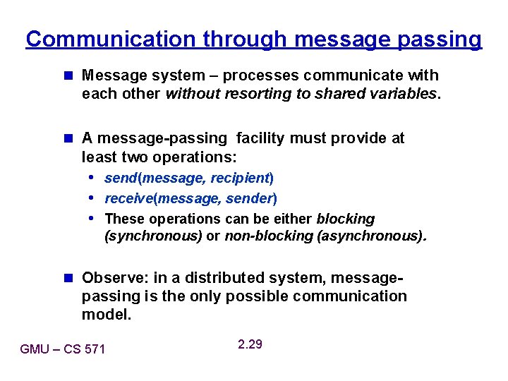 Communication through message passing n Message system – processes communicate with each other without Communication through message passing n Message system – processes communicate with each other without
