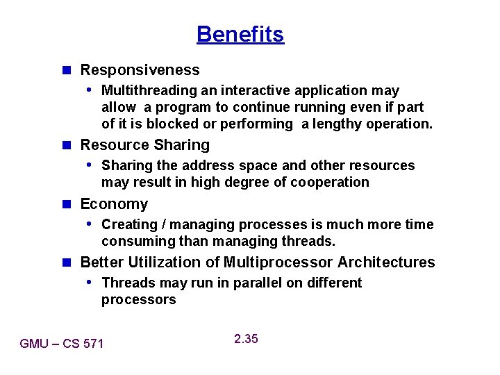 Benefits n Responsiveness • Multithreading an interactive application may allow a program to continue Benefits n Responsiveness • Multithreading an interactive application may allow a program to continue