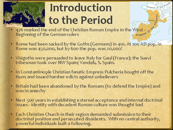 Introduction to the Period 476 marked the end of the Christian Roman Empire in