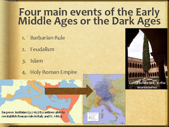 Four main events of the Early Middle Ages or the Dark Ages 1. Barbarian