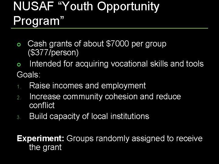NUSAF “Youth Opportunity Program” Cash grants of about $7000 per group ($377/person) Intended for