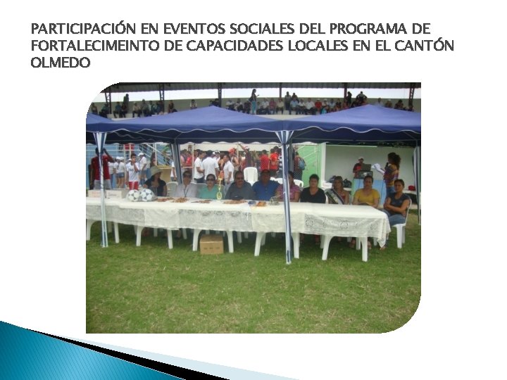 PARTICIPACIÓN EN EVENTOS SOCIALES DEL PROGRAMA DE FORTALECIMEINTO DE CAPACIDADES LOCALES EN EL CANTÓN