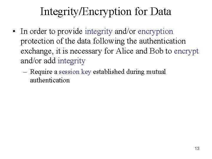 Integrity/Encryption for Data • In order to provide integrity and/or encryption protection of the Integrity/Encryption for Data • In order to provide integrity and/or encryption protection of the