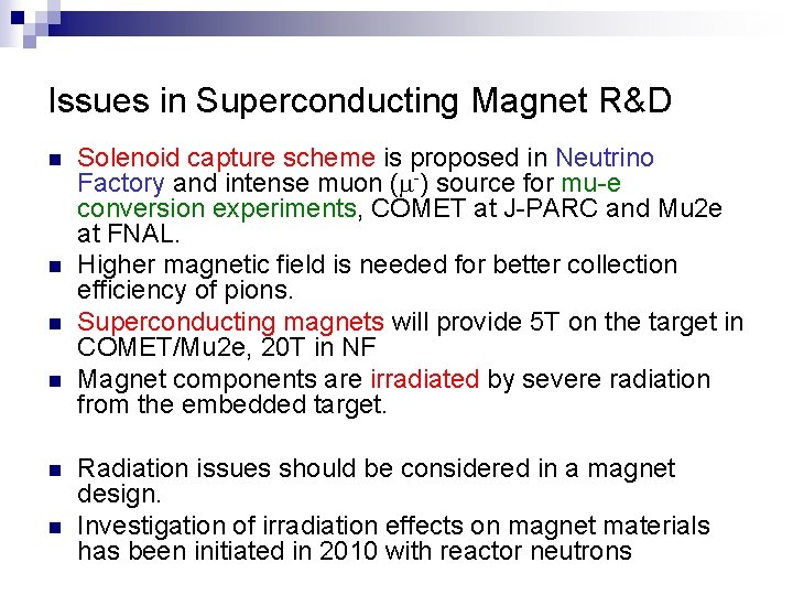 Issues in Superconducting Magnet R&D n n n Solenoid capture scheme is proposed in