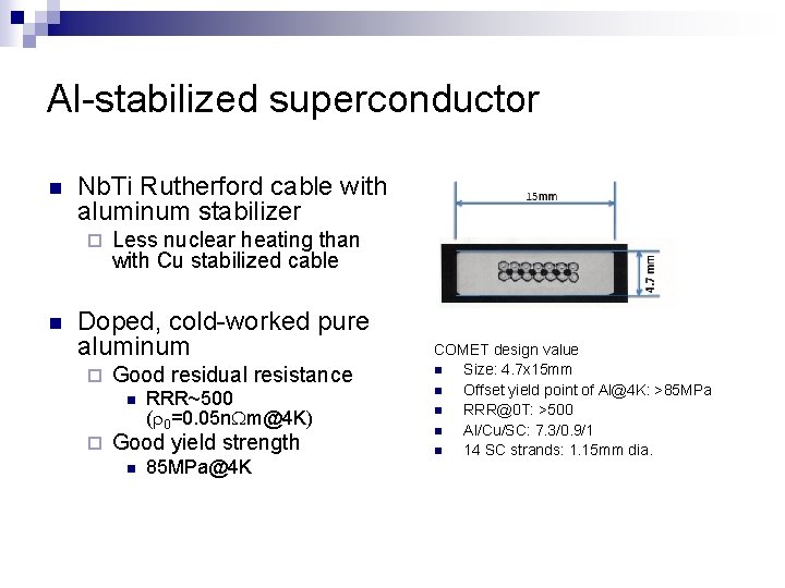 Al-stabilized superconductor n Nb. Ti Rutherford cable with aluminum stabilizer ¨ n Less nuclear